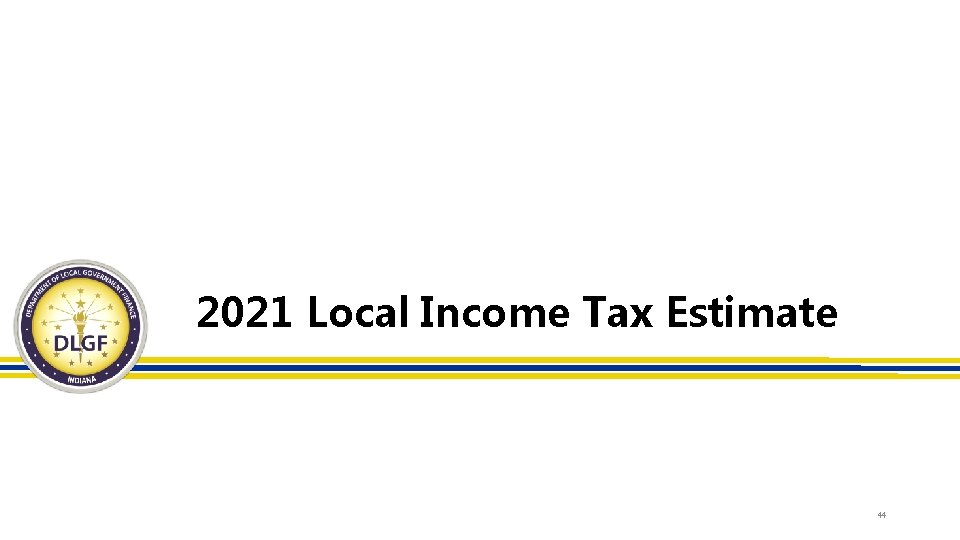 2021 Local Income Tax Estimate 44 