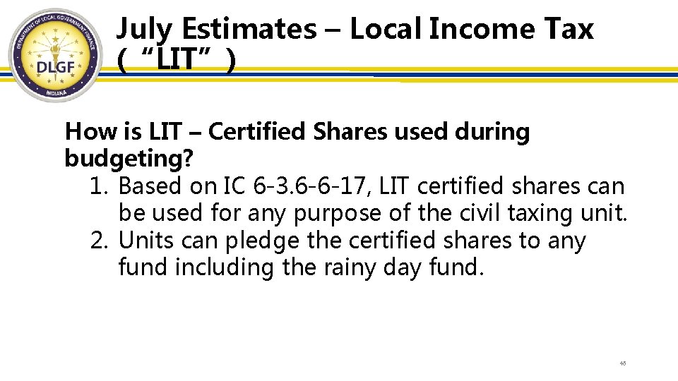 July Estimates – Local Income Tax (“LIT”) How is LIT – Certified Shares used