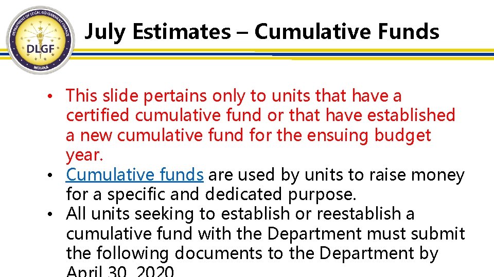 July Estimates – Cumulative Funds • This slide pertains only to units that have