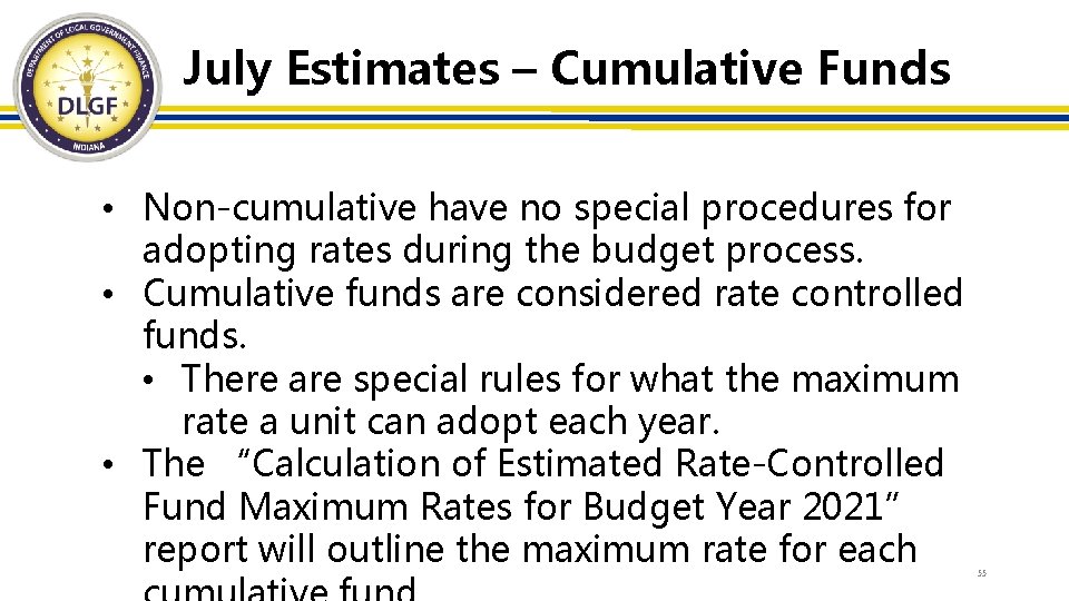 July Estimates – Cumulative Funds • Non-cumulative have no special procedures for adopting rates