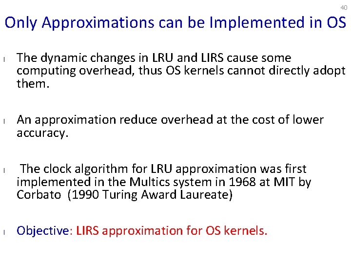 40 Only Approximations can be Implemented in OS l l The dynamic changes in