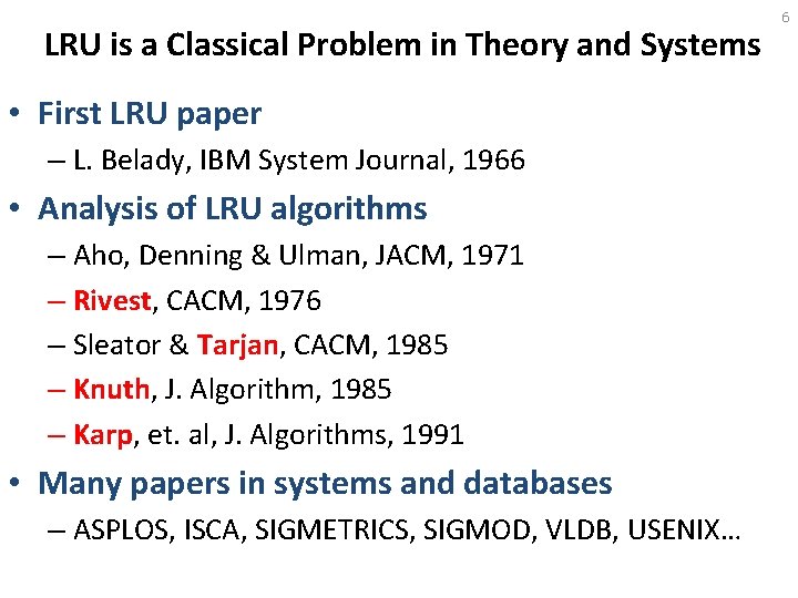 LRU is a Classical Problem in Theory and Systems • First LRU paper –