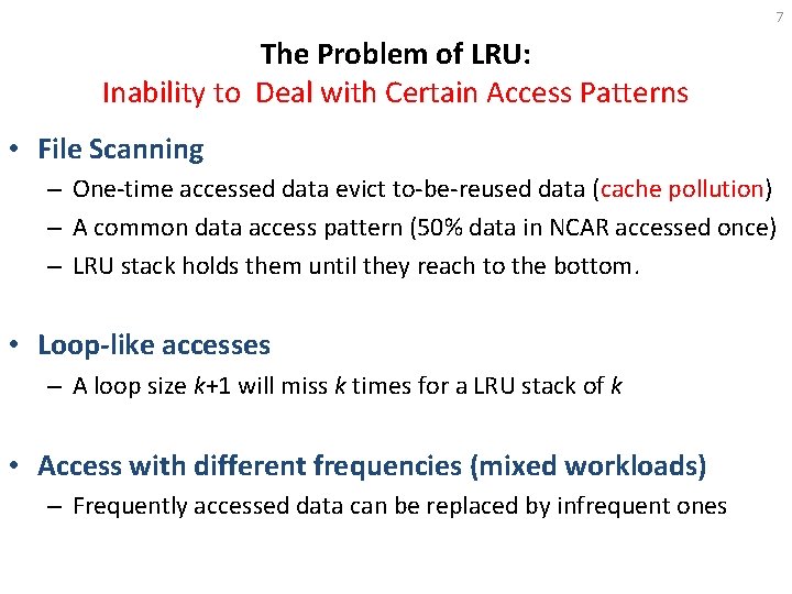 7 The Problem of LRU: Inability to Deal with Certain Access Patterns • File