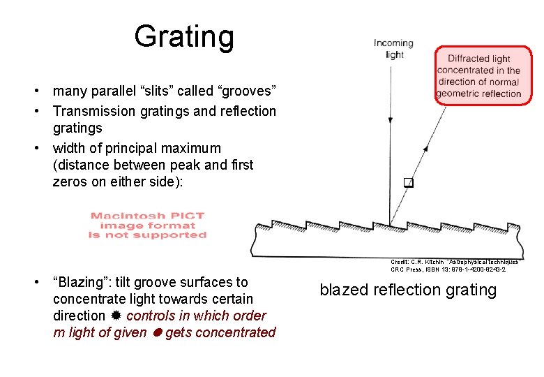 Grating • many parallel “slits” called “grooves” • Transmission gratings and reflection gratings •