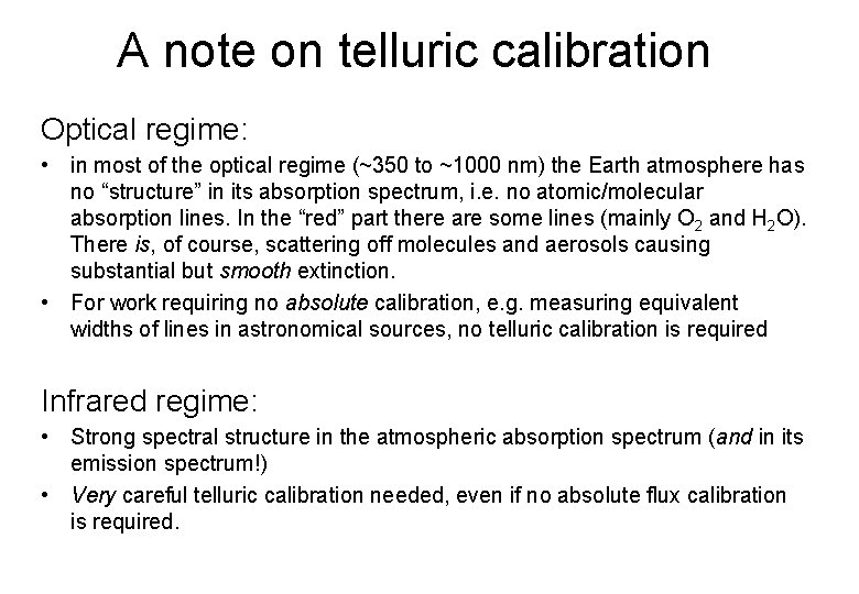 A note on telluric calibration Optical regime: • in most of the optical regime