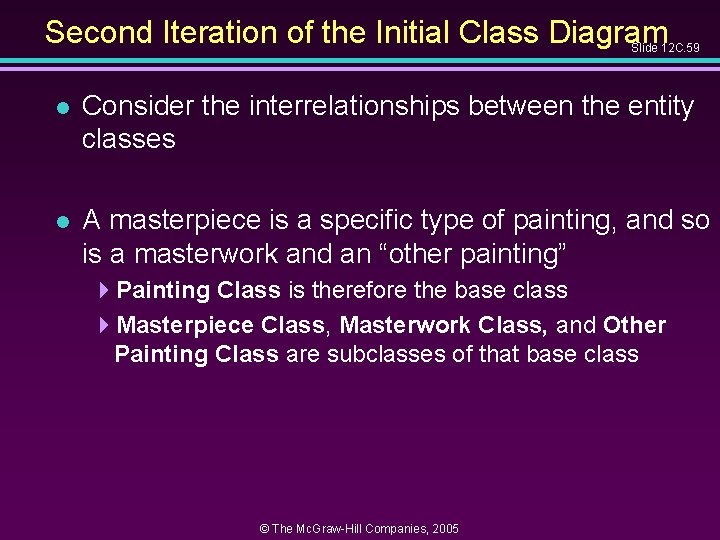 Second Iteration of the Initial Class Diagram Slide 12 C. 59 l Consider the