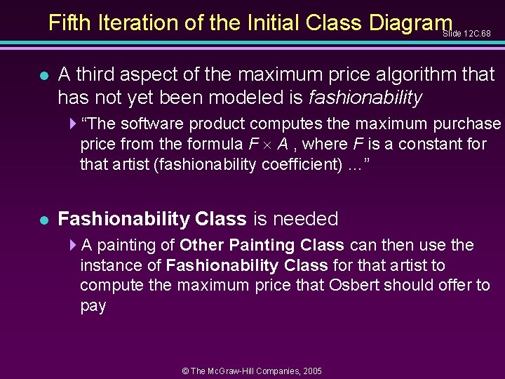 Fifth Iteration of the Initial Class Diagram Slide 12 C. 68 l A third