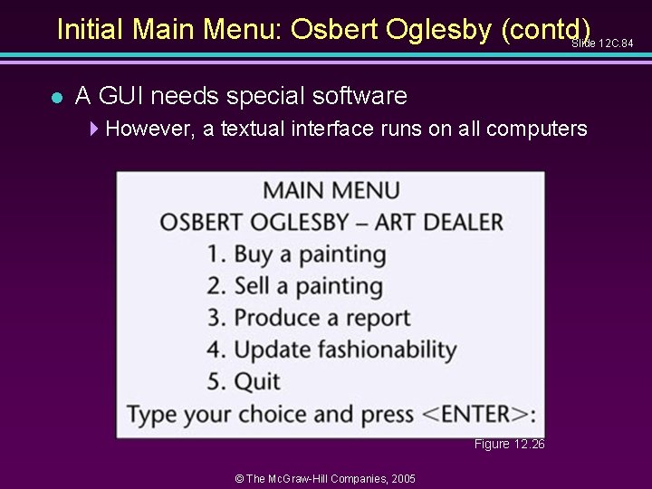 Initial Main Menu: Osbert Oglesby (contd) Slide 12 C. 84 l A GUI needs