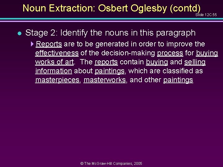 Noun Extraction: Osbert Oglesby (contd) Slide 12 C. 55 l Stage 2: Identify the