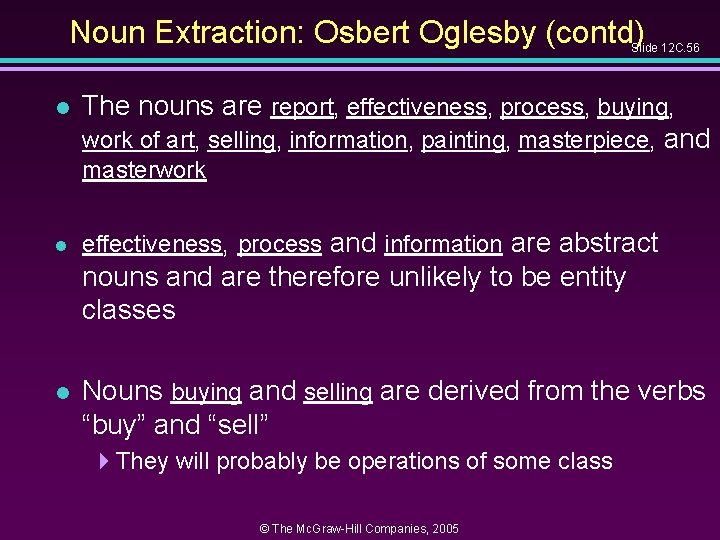 Noun Extraction: Osbert Oglesby (contd) Slide 12 C. 56 l The nouns are report,