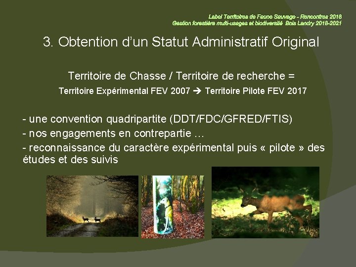 Label Territoires de Faune Sauvage - Rencontres 2018 Gestion forestière multi-usages et biodiversité Bois