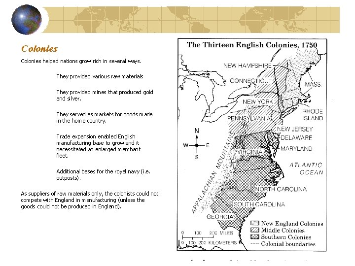 Colonies helped nations grow rich in several ways. They provided various raw materials They