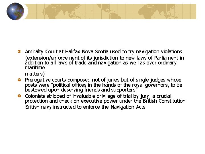 Amiralty Court at Halifax Nova Scotia used to try navigation violations. (extension/enforcement of its