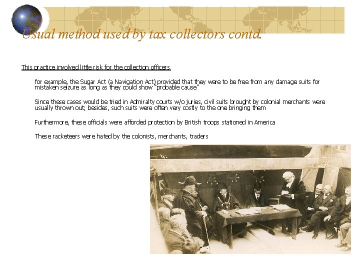 Usual method used by tax collectors contd. This practice involved little risk for the