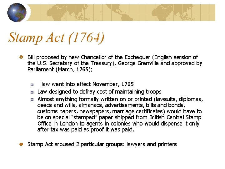 Stamp Act (1764) Bill proposed by new Chancellor of the Exchequer (English version of