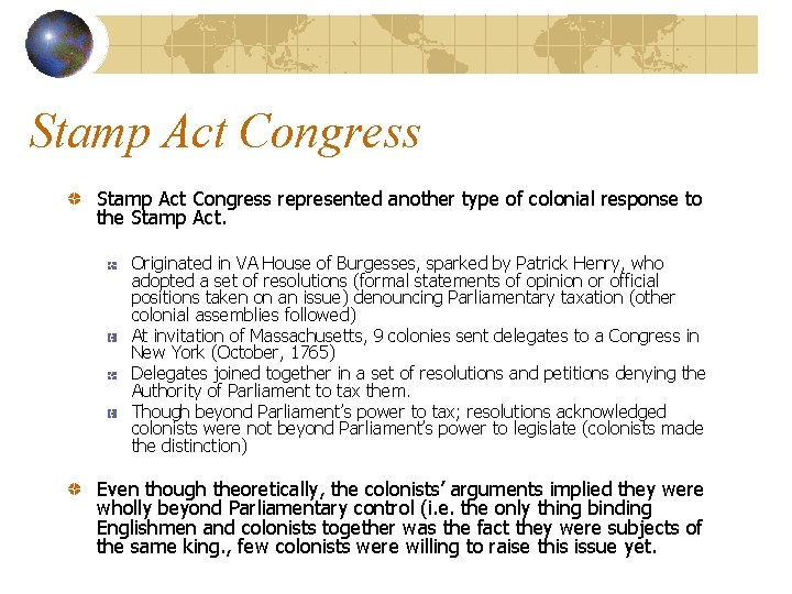 Stamp Act Congress represented another type of colonial response to the Stamp Act. Originated