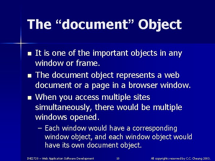 The “document” Object n n n It is one of the important objects in