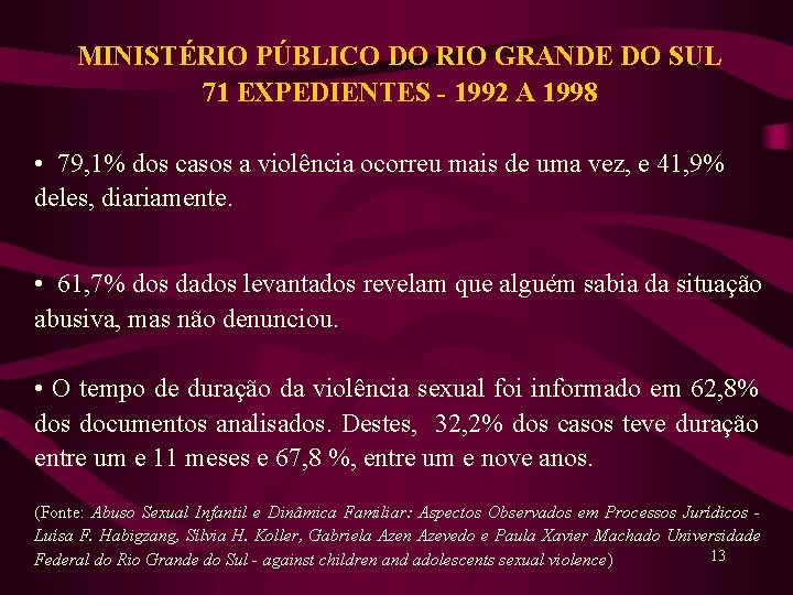 MINISTÉRIO PÚBLICO DO RIO GRANDE DO SUL 71 EXPEDIENTES - 1992 A 1998 •