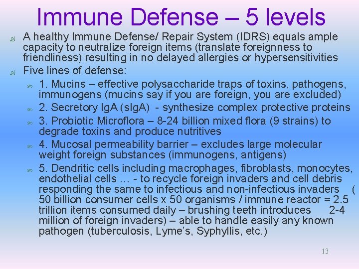 Immune Defense – 5 levels Ò Ò A healthy Immune Defense/ Repair System (IDRS)