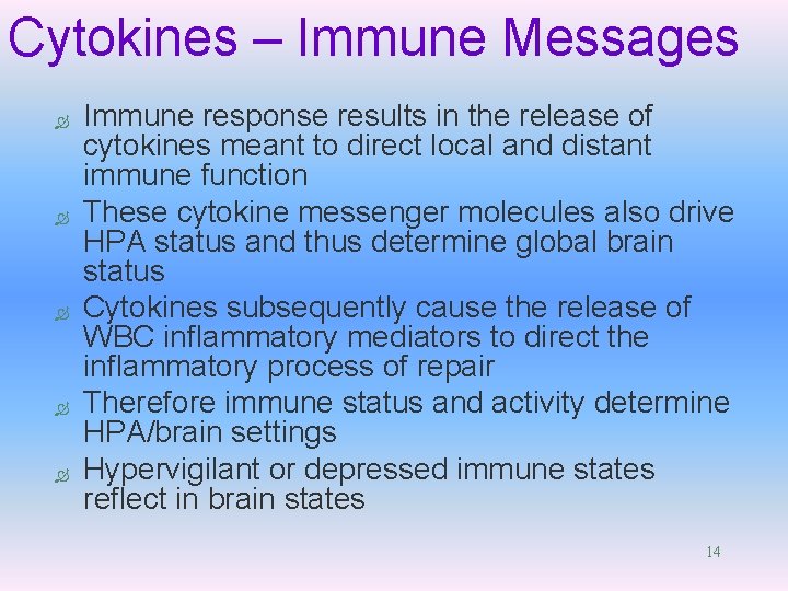 Cytokines – Immune Messages Ò Ò Ò Immune response results in the release of