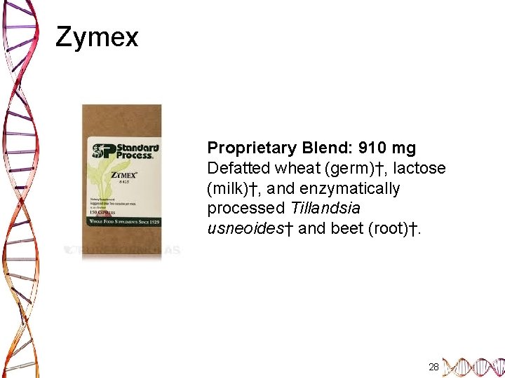 Zymex Proprietary Blend: 910 mg Defatted wheat (germ)†, lactose (milk)†, and enzymatically processed Tillandsia