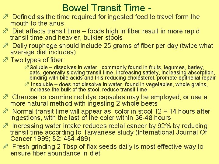 Bowel Transit Time - f Defined as the time required for ingested food to