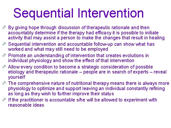 Sequential Intervention f By giving hope through discussion of therapeutic rationale and then accountably