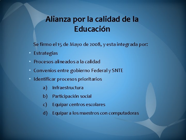 Alianza por la calidad de la Educación Se firmo el 15 de Mayo de