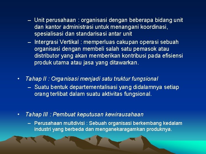 – Unit perusahaan : organisasi dengan beberapa bidang unit dan kantor administrasi untuk menangani