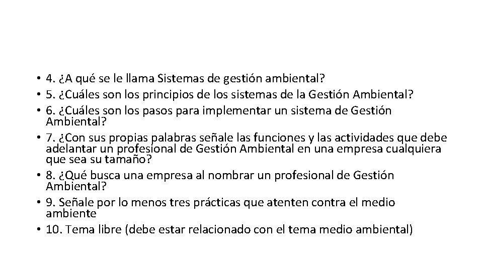  • 4. ¿A qué se le llama Sistemas de gestión ambiental? • 5.