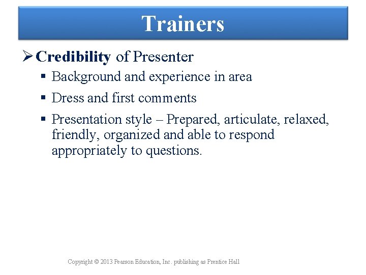 Trainers Ø Credibility of Presenter Background and experience in area Dress and first comments