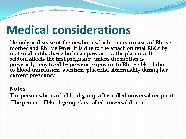 Medical considerations Hemolytic disease of the newborn which occurs in cases of Rh -ve