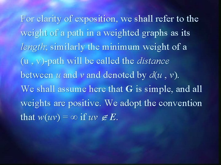 For clarity of exposition, we shall refer to the weight of a path in