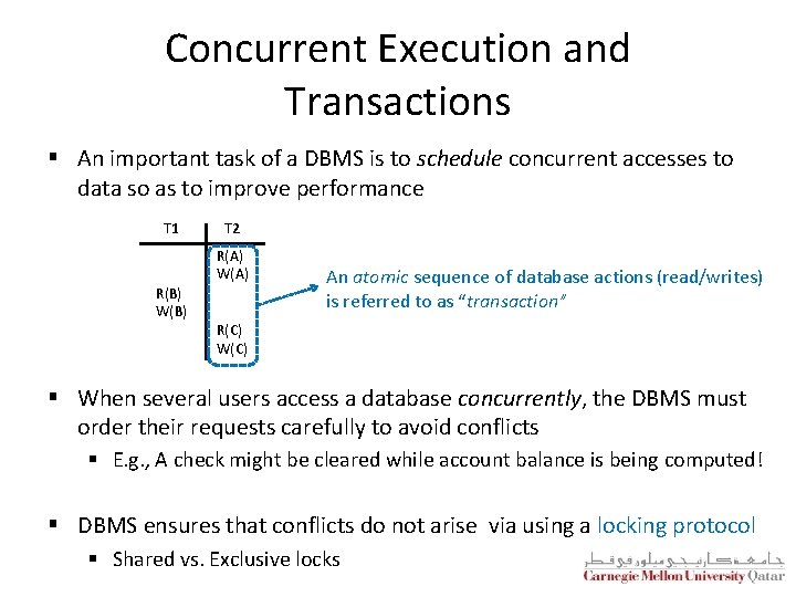 Concurrent Execution and Transactions § An important task of a DBMS is to schedule