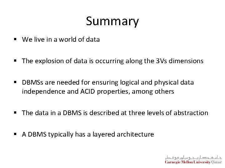 Summary § We live in a world of data § The explosion of data