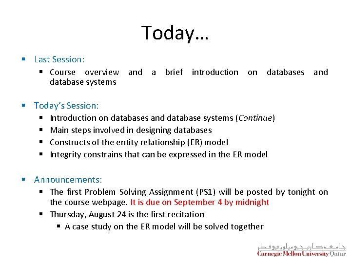 Today… § Last Session: § Course overview and a brief introduction on databases and