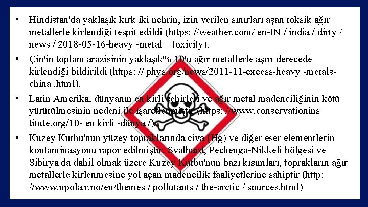  • Hindistan'da yaklaşık kırk iki nehrin, izin verilen sınırları aşan toksik ağır metallerle