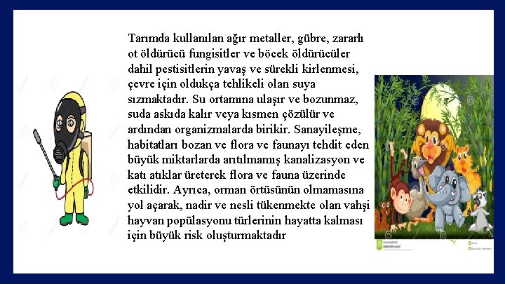 Tarımda kullanılan ağır metaller, gübre, zararlı ot öldürücü fungisitler ve böcek öldürücüler dahil pestisitlerin