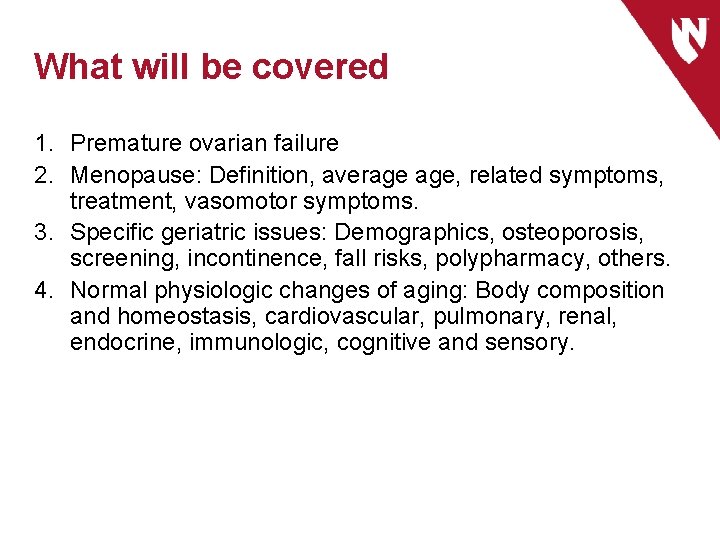 What will be covered 1. Premature ovarian failure 2. Menopause: Definition, average age, related