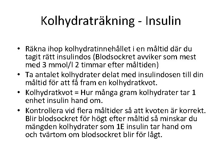 Kolhydraträkning - Insulin • Räkna ihop kolhydratinnehållet i en måltid där du tagit rätt