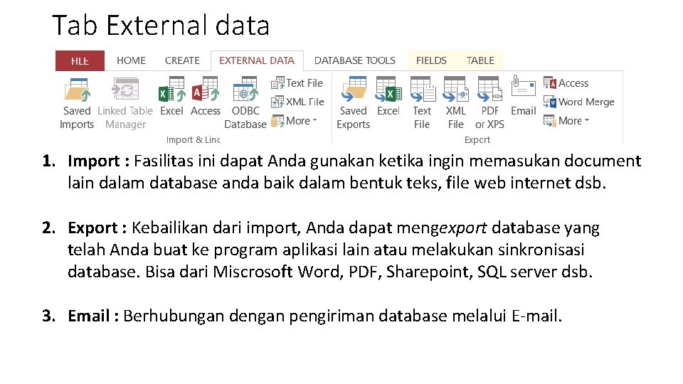 Tab External data 1. Import : Fasilitas ini dapat Anda gunakan ketika ingin memasukan