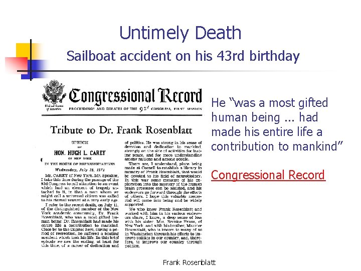 Untimely Death Sailboat accident on his 43 rd birthday He “was a most gifted