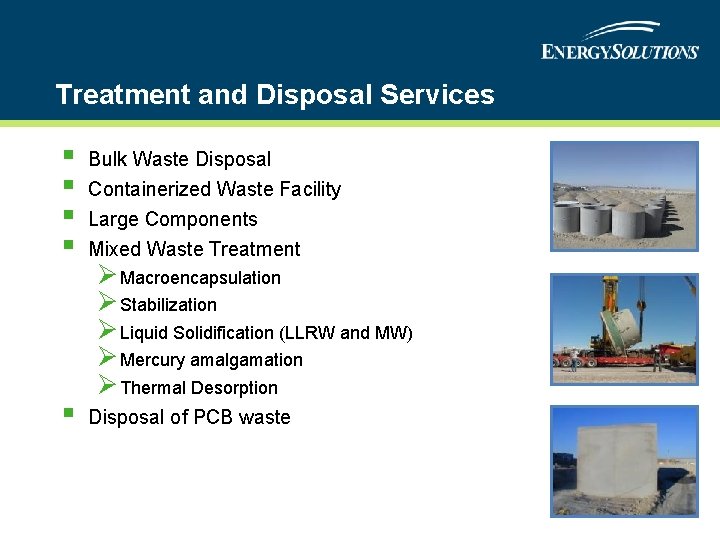Treatment and Disposal Services § § Bulk Waste Disposal Containerized Waste Facility § Disposal