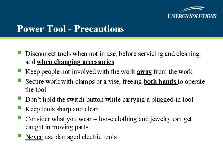 Power Tool - Precautions § § § § Disconnect tools when not in use,