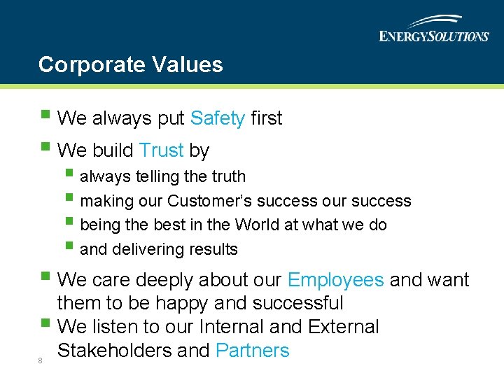 Corporate Values § We always put Safety first § We build Trust by §