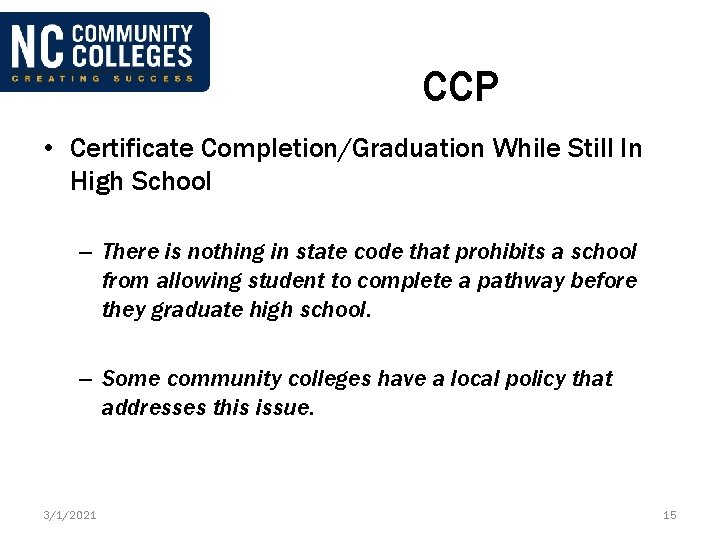 CCP • Certificate Completion/Graduation While Still In High School – There is nothing in