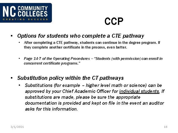 CCP • Options for students who complete a CTE pathway • After completing a