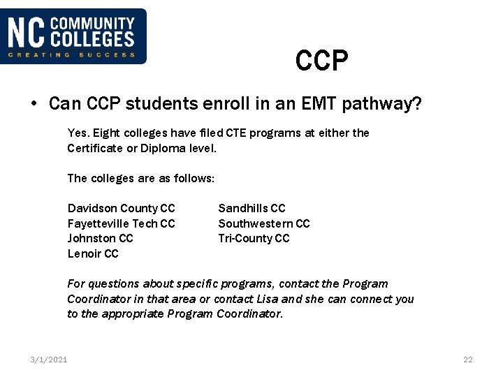 CCP • Can CCP students enroll in an EMT pathway? Yes. Eight colleges have