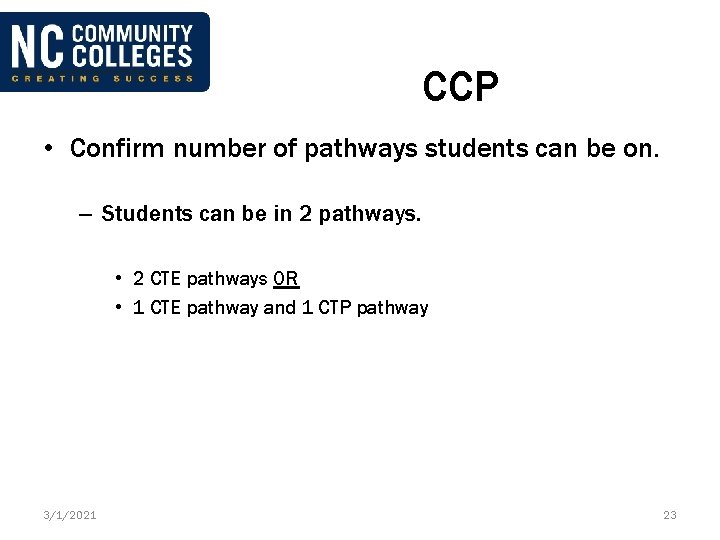 CCP • Confirm number of pathways students can be on. – Students can be