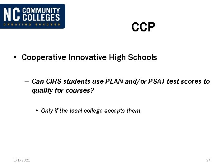 CCP • Cooperative Innovative High Schools – Can CIHS students use PLAN and/or PSAT